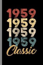 1959 Classic: 60th Birthday Gift for Men and Women Born in 1959 Classic 60th Birthday Party (6''x9'') Lined notebook Journal to write