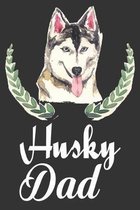 Husky Dad: Funny Novelty Blank Lined Notebook for a Husky Lover Men, Special Gift Journal For Him