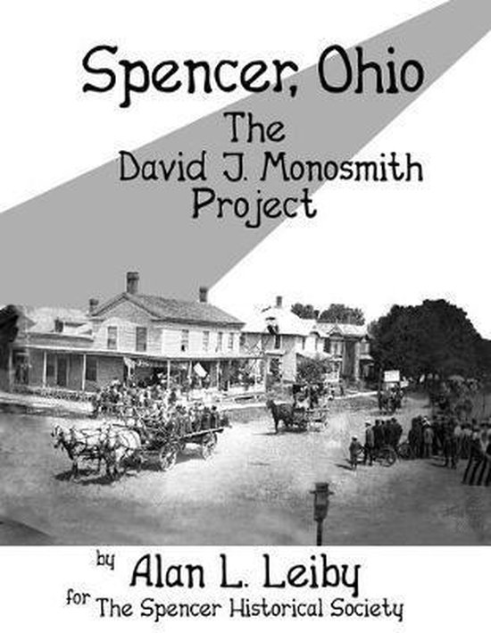 Spencer, Ohio -The David J. Monosmith Project