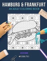 Hamburg & Frankfurt: AN ADULT COLORING BOOK: Hamburg & Frankfurt - 2 Coloring Books In 1