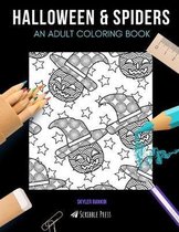 Halloween & Spiders: AN ADULT COLORING BOOK: Halloween & Spiders - 2 Coloring Books In 1