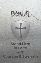 Emanuel Stand Firm in Faith with Courage & Strength: Personalized Notebook for Men with Bibical Quote from 1 Corinthians 16
