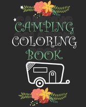 Camping Coloring Book: Happy Camper Activity Book for Road Trips in the RV - Coloring Book for Boys & Girls - A Fun Kid Workbook Game For Lea