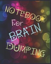 Notebook For Brain Dumping: Wild Variety Of Pages For Decluttering Your Brain
