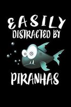 Easily Distracted By Piranhas: Animal Nature Collection