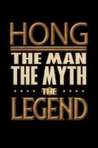 Hong The Man The Myth The Legend: Hong Journal 6x9 Notebook Personalized Gift For Male Called Hong