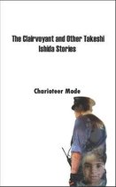 The Clairvoyant and Other Takeshi Ishida Stories