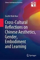 Chinese Contemporary Art Series- Cross-Cultural Reflections on Chinese Aesthetics, Gender, Embodiment and Learning