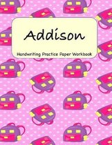 Addison - Handwriting Practice Paper Workbook: 8.5 x 11 Notebook with Dotted Lined Sheets - 100 Pages