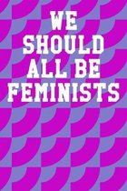 We Should All Be Feminists: Ukulele Tab Notebook 6''x9'' 120 Pages