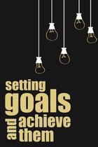 Setting Goals And Achieve Them: Setting Goals And Achieve Them Gift 6x9 Workbook Notebook for Daily Goal Planning and Organizing