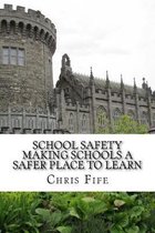 School Safety: Making Schools a Safer Place to Learn