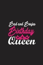 Bad and Boujee Birthday Queen: Bad and Boujee Birthday Queen Gift 6x9 Journal Gift Notebook with 125 Lined Pages