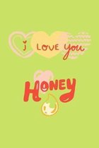 I Love You Honey: Notizbuch, Notes f�r alle Liebesbeweise und Liebesbriefe, Notizheft im coolen Design, Punkteraster, 120 Seiten,