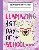 Llamazing 1st day of school - Composition Notebook: Wide Ruled Lined Journal for Llama Lovers Students Kids and Llama teachers Appreciation Gift