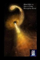 60 Nasa Black Hole vs. Star A Tidal Disruption Event: 119 Seiten Schreibheft, Notizbuch, Skizzenblock Dotgrid