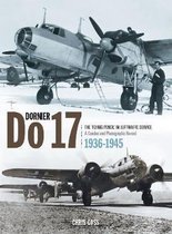 Dornier Do 17: The 'flying Pencil' in Luftwaffe Service - 1936-1945