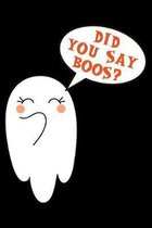 Did You say boos?: Halloween Notebook (Journal, Diary) for those who love drinking spirits - 120 lined pages to write in