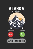 Alaska Is Callilng And I Must Go: Lined Notebook