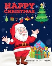 Happy Christmas Coloring Book for Toddlers: 40 Beautiful Pages Funny Coloring book for Christmas Celebration and Perfect Christmas Gift or Present for