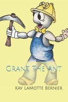 Grant The Ant