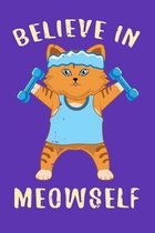 Believe In Meowself: 150 Page College-Ruled Exercising Cat Notebook for Animal Lovers!