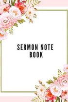 Sermon Note Book: Sermon Reflection Notebooks, Prayer & Devotion Journal and Scripture Record Book