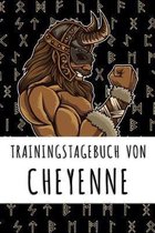 Trainingstagebuch von Cheyenne: Personalisierter Tagesplaner für dein Fitness- und Krafttraining im Fitnessstudio oder Zuhause