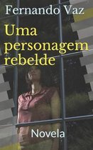 Uma personagem rebelde: Novela