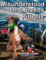 Misunderstood Dog Breeds Pitbulls Greyscale Colouring Book: Bobcat Colouring Books for Charity, 30 grayscale colouring pages of Pitbulls, Staffordshir