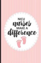 NICU Nurses Make A Difference: NICU Nurse Journal, Daily NICU Activities Logbook Tracker, Record Book For Babies In The Neonatal Intensive Care Unit