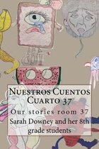 Nuestros Cuentos Cuarto 37: Our Stories Room 37