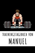 Trainingstagebuch von Manuel: Personalisierter Tagesplaner f�r dein Fitness- und Krafttraining im Fitnessstudio oder Zuhause