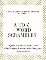 A to Z Random Word Scrambles Puzzles: Improving Brain With These Challenging Puzzles For Everyon