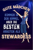 Gute M�dchen Kommen In Den Himmel Aber Die Besten Arbeiten Als Stewardess: Flugzeug, Pilot, Kopilot Design F�r Alle, Die Luftfahrt, Stewardess, Flugbe