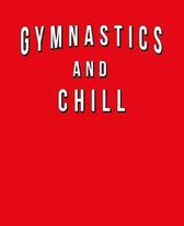 Gymnastics And Chill