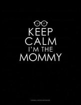 Keep Calm I'm The Mommy