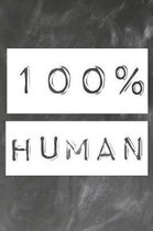 100% Human: Liniertes DinA 5 Notizbuch f�r Lehrerinnen und Lehrer Notizheft f�r P�dagogen