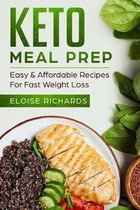 Keto Meal Prep: Easy & Affordable Recipes For Fast Weight Loss