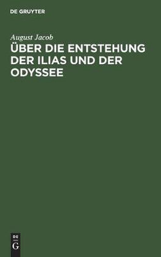 Über Die Entstehung Der Ilias Und Der Odyssee 9783111283609 August Jacob Boeken