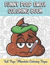 Funny Poop Emoji Coloring Book Full Page Mandala Coloring Pages: Color Book with Mindfulness and Stress Relieving Designs with Mandala Patterns for Re