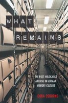 What Remains – The Post–Holocaust Archive in German Memory Culture