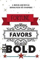 Fortune Favors the Bold