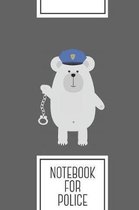 Notebook for Police: Lined Journal with Polar bear with handcuffs Design - Cool Gift for a friend or family who loves pole presents! - 6x9''