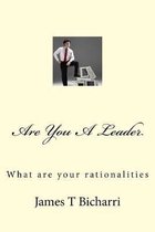 Are You A Leader: What are your rationalities