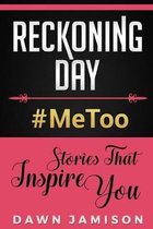 Reckoning Day: #MeToo Stories That Inspire You