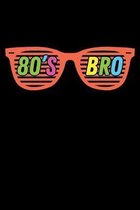 80's Bro: A Journal, Notepad, or Diary to write down your thoughts. - 120 Page - 6x9 - College Ruled Journal - Writing Book, Per