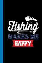 Fishing Make Me Happy