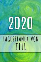 2020 Tagesplaner von Till: Personalisierter Kalender für 2020 mit deinem Vornamen