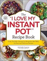 The I Love My Instant Pot(r) Recipe Book